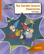 Reading Planet: Rocket Phonics - Target Practice - The Garden Gnome Detectives - Orange