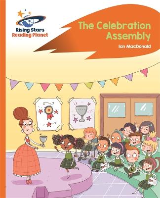 Reading Planet - The Celebration Assembly - Orange: Rocket Phonics - Macdonald, Ian