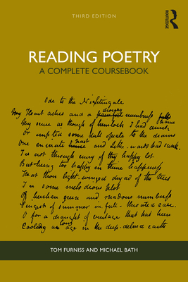 Reading Poetry: A Complete Coursebook - Furniss, Tom, and Bath, Michael