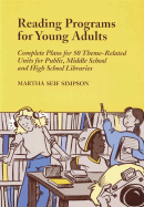 Reading Programs for Young Adults: Complete Plans for 50 Theme-Related Units for Public, Middle School and High School Libraries