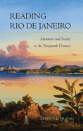 Reading Rio de Janeiro: Literature and Society in the Nineteenth Century