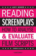 Reading Screenplays: How to Analyse and Evaluate Film Scripts