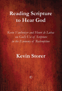 Reading Scripture to Hear God: Kevin Vanhoozer and Henri de Lubac on God's Use of Scripture in the Economy of Redemption