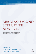 Reading Second Peter with New Eyes: Methodological Reassessments of the Letter of Second Peter