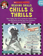 Reading Skills Chills & Thrills: Spine-Tingling Tales with Comprehension Questions That Help Kids Identify the Main Idea, Draw Conclusions, Determine Cause and Effect, and More; Grades 3-6