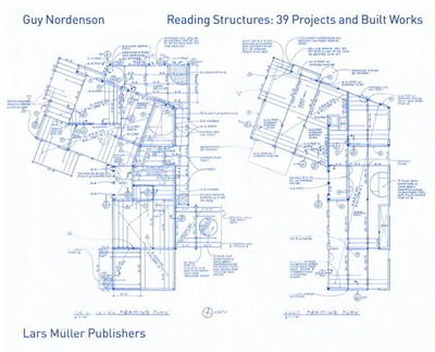 Reading Structures: 39 Projects and Built Works: 1983 - 2011 - Nordenson, Guy (Text by)