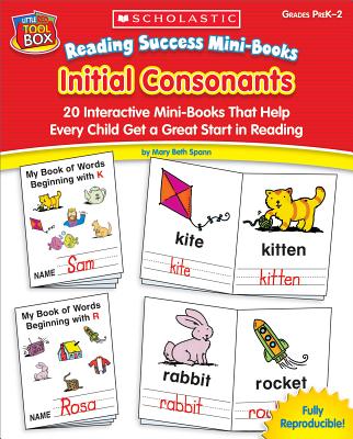 Reading Success Mini-Books: Initial Consonants: 20 Interactive Mini-Books That Help Every Child Get a Great Start in Reading - Spann, Mary Beth, and Rusty, Fletcher