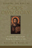 Reading the Bible as God's Own Story: A Catholic Approach to Bringing Scripture to Life