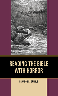 Reading the Bible with Horror - Grafius, Brandon R