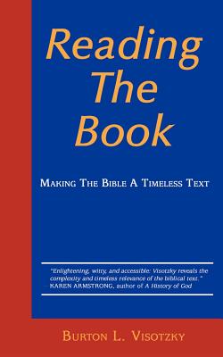 Reading the Book: Making the Bible a Timeless Text - Visotzky, Burton L, Professor, PH.D.