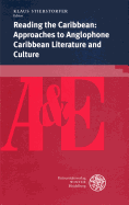 Reading the Caribbean: Approaches to Anglophone Caribbean Literature and Culture