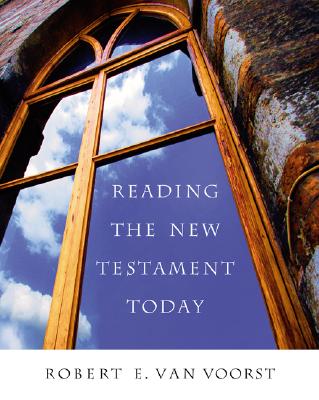 Reading the New Testament Today - Van Voorst, Robert E