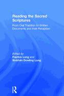 Reading the Sacred Scriptures: From Oral Tradition to Written Documents and Their Reception