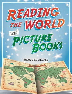 Reading the World with Picture Books - Polette, Nancy J