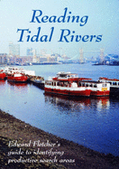 Reading tidal rivers : Edward Fletcher's guide to identifying productive search areas. - Fletcher, Edward