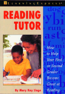 Reading Tutor: How to Help Your First and Second Grader Become Great at Reading