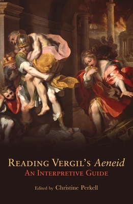 Reading Vergil's Aeneid, 23: An Interpretive Guide - Perkell, Christine