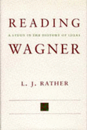 Reading Wagner: A Study in the History of Ideas