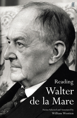 Reading Walter de la Mare - de la Mare, Walter, and Wootten, William (Editor)