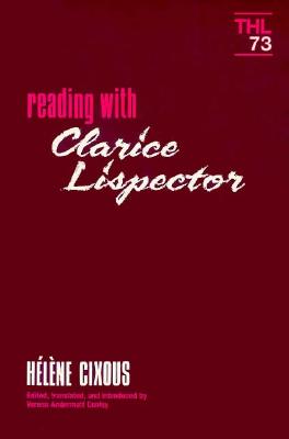 Reading with Clarice Lispector: Volume 73 - Cixous, Helene