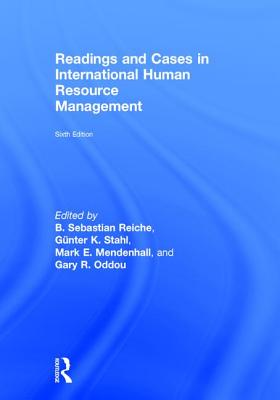 Readings and Cases in International Human Resource Management - Reiche, Sebastian B. (Editor), and Stahl, Gnter K. (Editor), and Mendenhall, Mark E. (Editor)