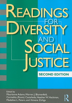 Readings for Diversity and Social Justice - Adams, Maurianne (Editor), and Blumenfeld, Warren J (Editor), and Hackman, Heather W (Editor)