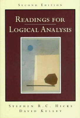 Readings for Logical Analysis - Hicks, Stephen R C (Editor), and Kelley, David (Editor)