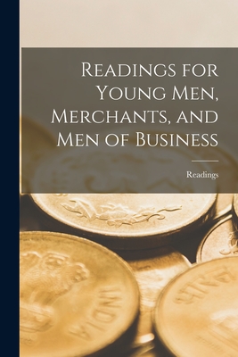 Readings for Young Men, Merchants, and Men of Business - Readings