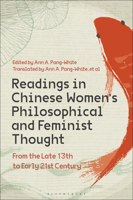 Readings in Chinese Women's Philosophical and Feminist Thought: From the Late 13th to Early 21st Century - Pang-White, Ann A (Translated by)
