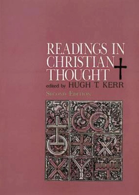 Readings in Christian Thought: Second Edition - Kerr, Hugh T