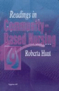 Readings in Community-Based Nursing - Hunt, Roberta (Editor)