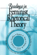 Readings in Feminist Rhetorical Theory - Foss, Karen A, Dr. (Editor), and Foss, Sonja K, Dr. (Editor), and Griffin, Cindy (Editor)