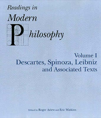 Readings In Modern Philosophy, Volume 1: Descartes, Spinoza, Leibniz and Associated Texts - Ariew, Roger (Editor), and Watkins, Eric (Editor)