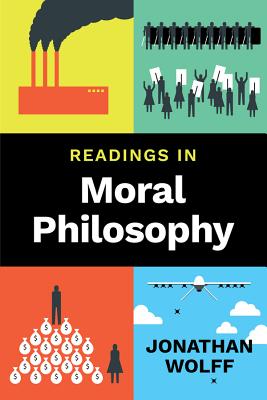 Readings in Moral Philosophy - Wolff, Jonathan (Editor)