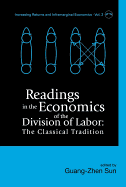 Readings in the Economics of the Division of Labor: The Classical Tradition