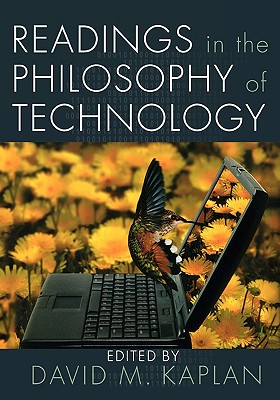 Readings in the Philosophy of Technology - Kaplan, David M (Editor)