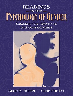 Readings in the Psychology of Gender: Exploring Our Differences and Commonalities- (Value Pack W/Mylab Search) - Hunter, Anne E, and Forden, Carie