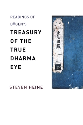 Readings of Dogen's "Treasury of the True Dharma Eye" - Heine, Steven
