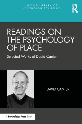 Readings on the Psychology of Place: Selected Works of David Canter - Canter, David