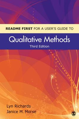 Readme First for a User s Guide to Qualitative Methods - Richards, Lyn, and Morse, Janice M