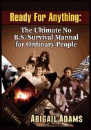 Ready for Anything: The Ultimate No B.S. Survival Manual for Ordinary People