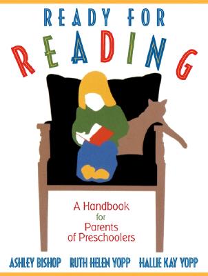 Ready for Reading: A Handbook for Parents of Preschoolers - Bishop, Ashley, and Yopp, Ruth Helen, and Yopp, Hallie Kay