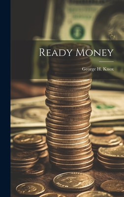 Ready Money - Knox, George H