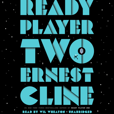 Ready Player Two - Cline, Ernest, and Wheaton, Wil (Read by)