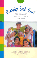 Ready, Set, Go!: One Year of Object Lessons for Kids