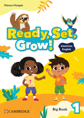 Ready, Set, Grow! Level 1 Big Book American English - Morgan, Hawys