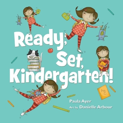 Ready, Set, Kindergarten - Ayer, Paula