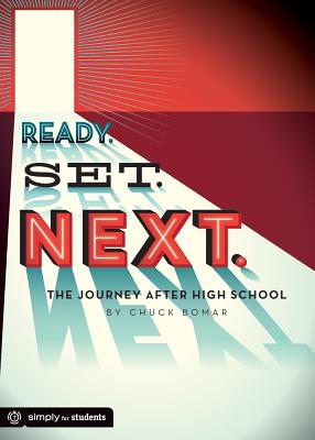 Ready. Set. Next: The Journey After High School - Bomar, Chuck