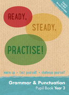 Ready, Steady, Practise! - Year 3 Grammar and Punctuation Pupil Book: English Ks2