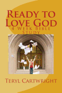 Ready to Love God: 4 Week Bible Study